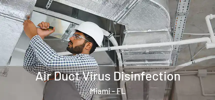 Air Duct Virus Disinfection Miami - FL