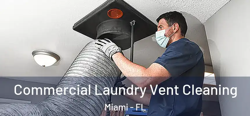 Commercial Laundry Vent Cleaning Miami - FL