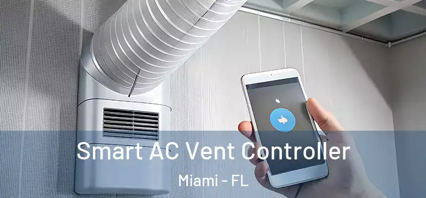 Smart AC Vent Controller Miami - FL